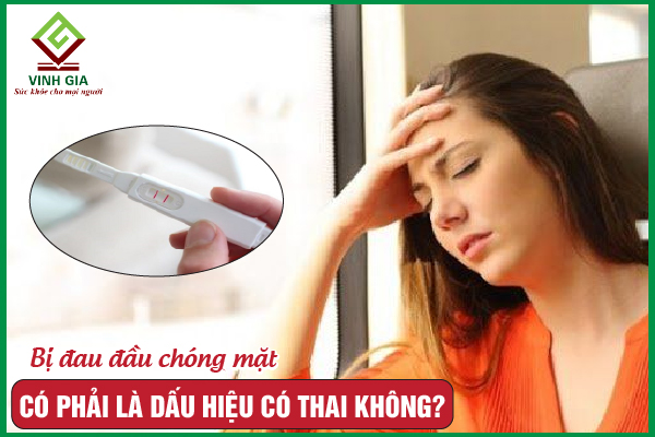 Đau đầu chóng mặt buồn nôn có phải mang thai không?