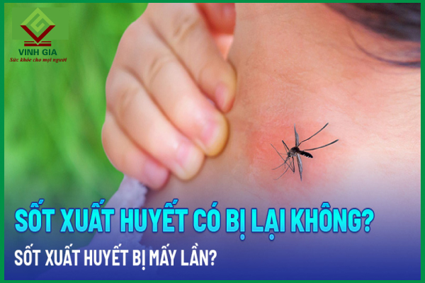 Một người có thể mắc sốt xuất huyết mấy lần?