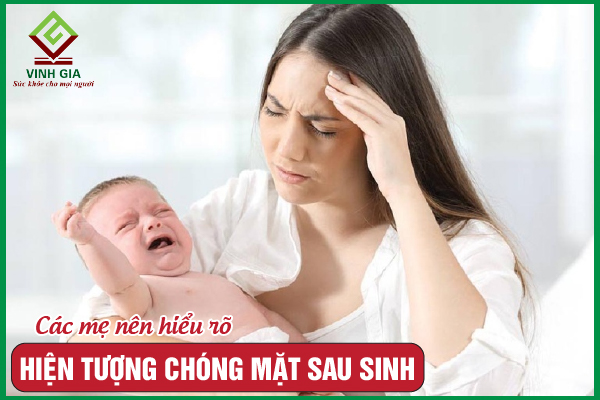 Chóng mặt sau sinh là gì? Làm thế nào để khắc phục?
