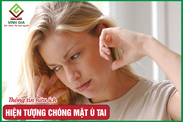 Chóng mặt ù tai là triệu chứng bệnh gì? Nguyên nhân do đâu?