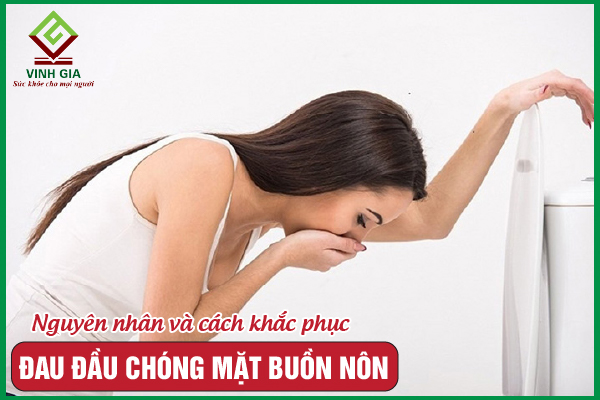 Đau đầu chóng mặt buồn nôn: Nguyên nhân và cách khắc phục