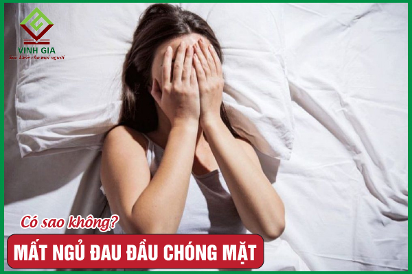 Đau đầu chóng mặt mất ngủ là biểu hiện của bệnh gì?