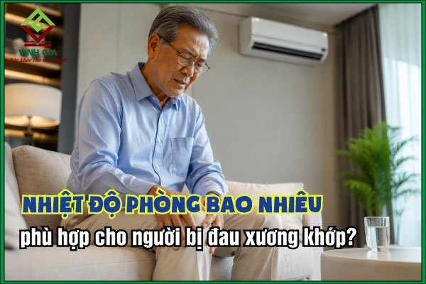 Nhiệt độ phòng bao nhiêu là phù hợp cho người bị đau xương khớp?