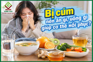 Bị cúm nên ăn gì, uống gì giúp cơ thể hồi phục?