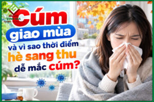 Cúm giao mùa và vì sao thời điểm hè sang thu dễ mắc cúm?